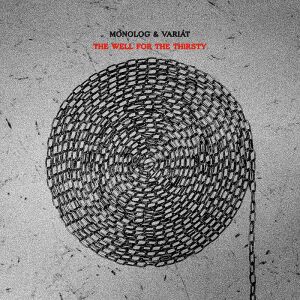 Monolog & Variát - The Well For The Thirsty [CD]