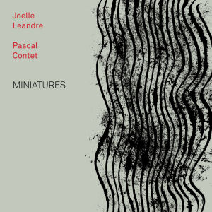 Joelle Leandre & Pascal Contet - Miniatures [CD]