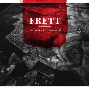 FRETT - The World As A Hologram [vinyl (un)limited + downloadcode]