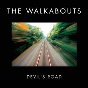 Walkabouts, The - Devil's Road (2CD-deluxe edition)