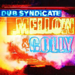 Dub Syndicate - Mellow & Colly (Expanded Edition) [CD]