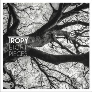 Tropy - Eight Pieces
