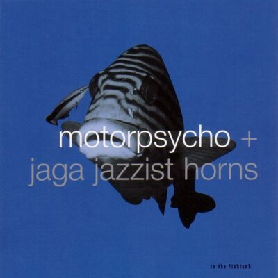 Motorpsycho + Jaga Jazzist Horns - In The Fishtank 10 [vinyl]