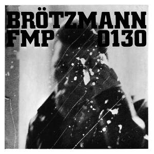 Brötzmann / Van Hove / Bennink - FMP 0130 [vinyl 180g]