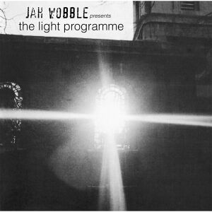 Jah Wobble - Presents The Light Programme [vinyl]