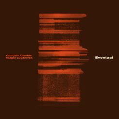 Gonçalo Almeida & Rutger Zuydervelt - Eventual [vinyl clear 180g limited]