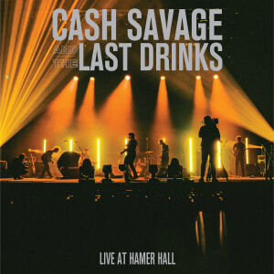 Cash Savage And The Last Drinks - Live at Hamer Hall [vinyl]