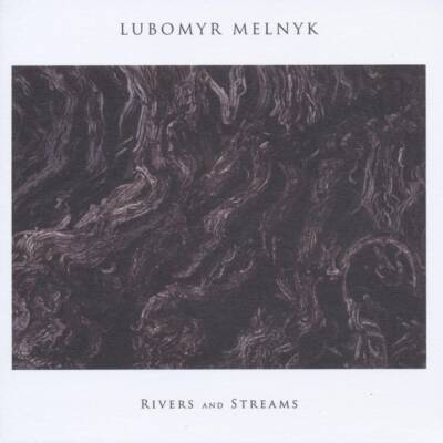 Lubomyr Melnyk - Rivers and Streams [vinyl]