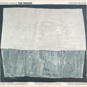 Rodrigo Amado The Bridge - Further Beyond [CD]