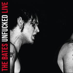 The Bates - Unfucked - Live [vinyl 180g]