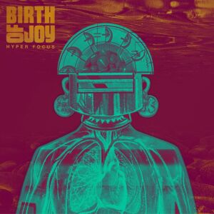 Birth Of Joy - Hyper Focus [vinyl 2LP+downloadcode]