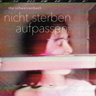 Schwarzenbach, The - Nicht sterben. Aufpassen! [CD]