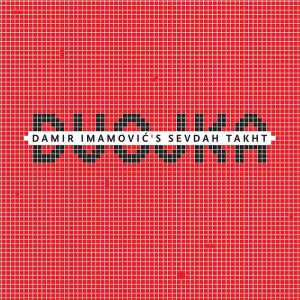 Damir Imamovič’s Sevdah Takht  - Dvojka
