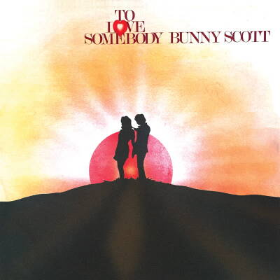 Bunny Scott – To Love Somebody