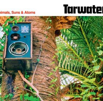 Tarwater - Animals Suns & Atoms [2011 edition]