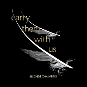 Brìghde Chaimbeul - Carry Them With Us [vinyl]