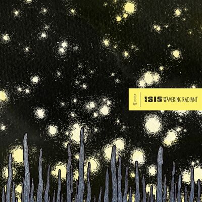 Isis - Wavering Radiant [vinyl 2LP rerelease]
