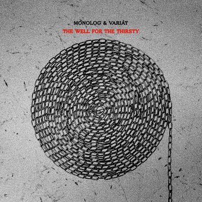 Monolog & Variát - The Well For The Thirsty [CD]
