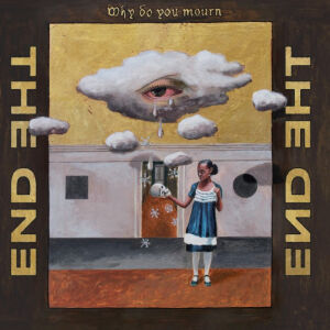 The End - Why Do You Mourn [CD]