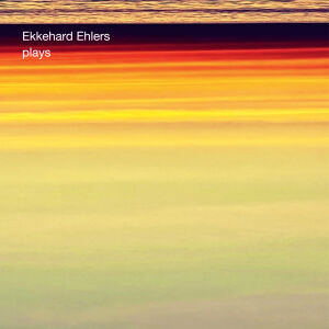 Ekkehard Ehlers - Plays [vinyl 2LP]