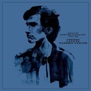 Amenra, Cave In, Marissa Nadler - Songs Of Townes Van Zandt vol. 3 [vinyl]