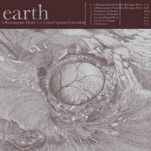 Earth - A Bureaucratic Desire For Extra Capsular Extractions