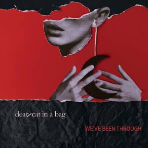 Dead Cat In A Bag - We've Been Through [CD]
