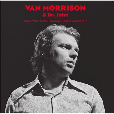 Van Morrison & Dr. John - Live At Vara Studios, Hilversum, Holland, June 22, 1977 [vinyl]