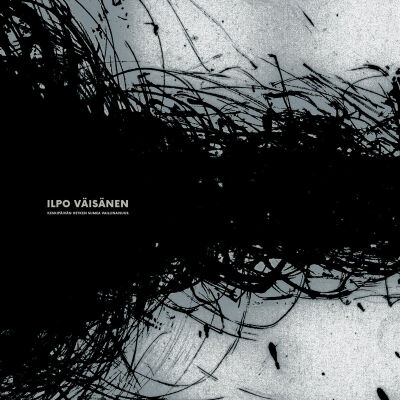 Ilpo Väisänen - Keskipäivän Hetken Sumea Vaillinaisuus [vinyl limited 180g]