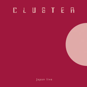 Cluster - Japan Live [vinyl]