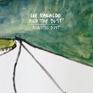 Lee Ranaldo & The Dust - Acoustic Dust [CD]