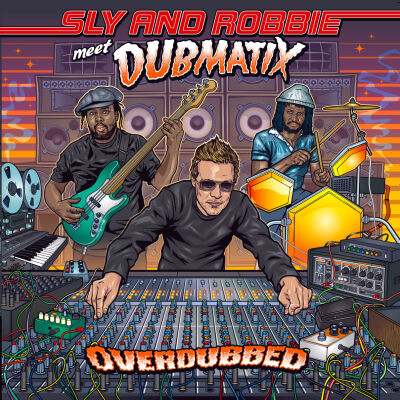 Sly & Robbie Meet Dubmatix - Overdubbed
