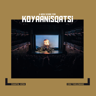 Chantal Acda and Eric Thielemans - Koyaanisqatsi, A New Score [vinyl white]