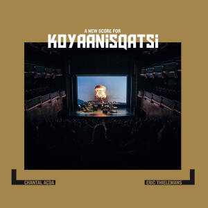 Chantal Acda and Eric Thielemans - Koyaanisqatsi, A New Score [vinyl white]