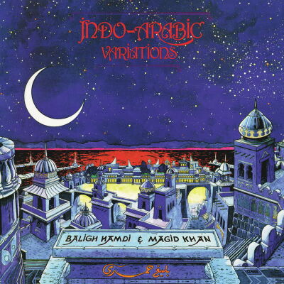 Baligh Hamdi - Indo-Arabic Variations (feat. Magid Khan) [vinyl]