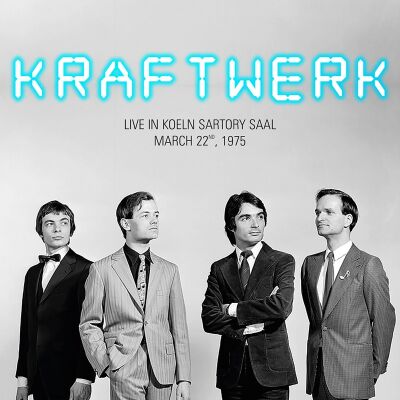 Kraftwerk - Live In Koeln Sartory Saal March 22, 1975 [vinyl]