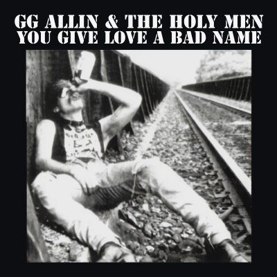 GG Allin & The Holy Men - You Give Love A Bad Name [vinyl]