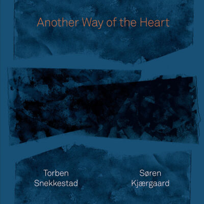 Torben Snekkestad & Søren Kjærgaard - Another Way of the Heart [CD]