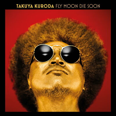 Takuya Kuroda - Fly Moon Die Soon [vinyl]