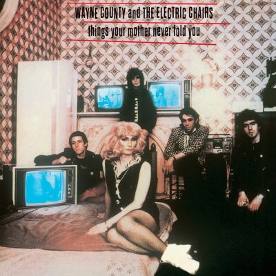 Wayne County & The Electric Chairs - Things Your Mother Never Told You [vinyl]
