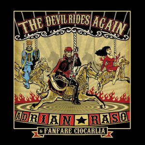 Fanfare Ciocarlia & Adrian Raso - The Devil Rides Again [CD]