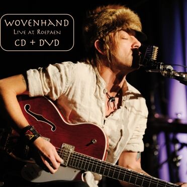 Wovenhand - Live at Roepaen (CD+DVD)