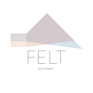 Nils Frahm - Felt [vinyl]