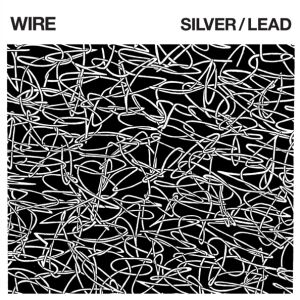Wire - Silver / Lead [CD]