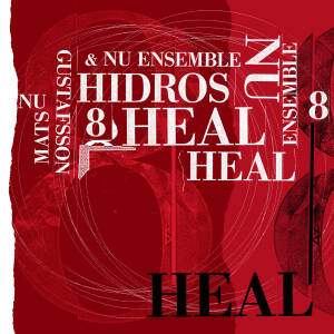 Mats Gustafsson & NU Ensemble - Hidros 8 Heal [CD]