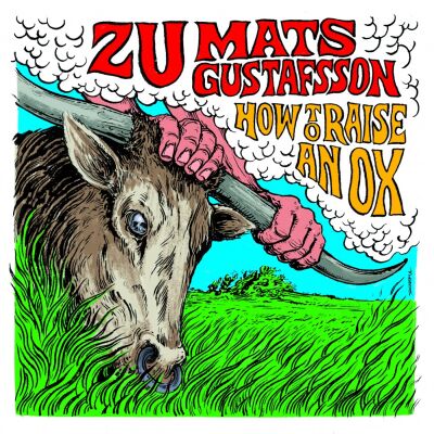 ZU & Mats Gustafsson - How to Raise an Ox [vinyl]