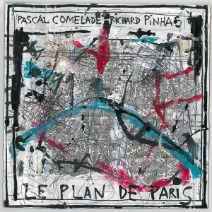 Pascal Comelade & Richard Pinhas - Le Plan De Paris [vinyl]