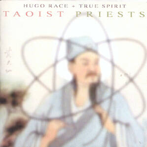 Hugo Race & The True Spirit - Taoist Priests