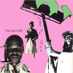 Gun Club - Fire Of Love (reissue) [vinyl]