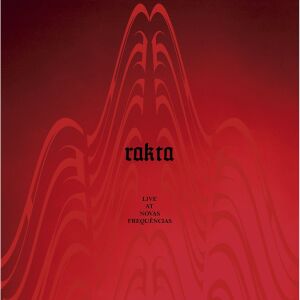 Rakta - Live At Novas Frequencias [vinyl transparent red]